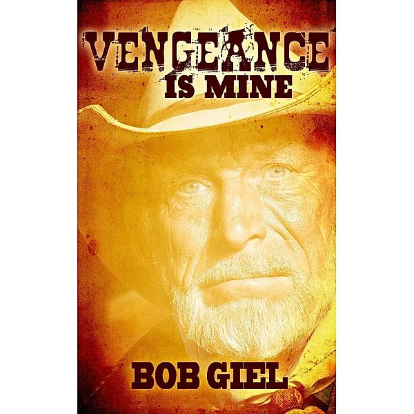 Vengeance Is Mine, Bob Giel