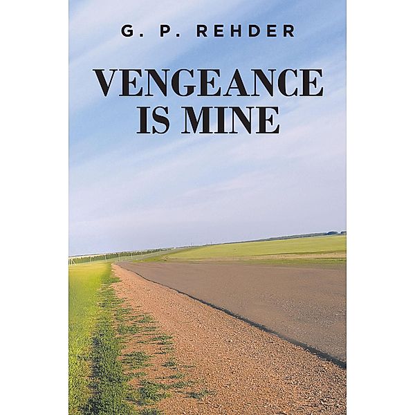 Vengeance is Mine, G. P. Rehder