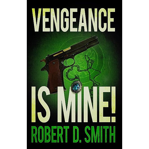 Vengeance is Mine! / Matador, Robert D. Smith