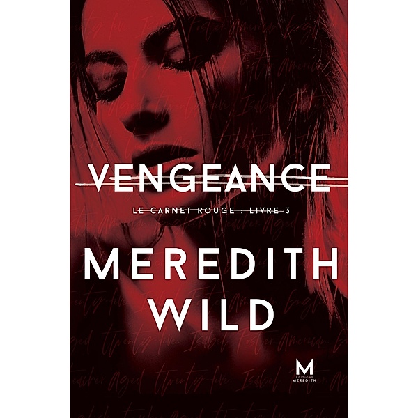 Vengeance / Le Carnet rouge Bd.3, Meredith Wild