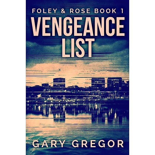 Vengeance List / Foley & Rose Bd.1, Gary Gregor