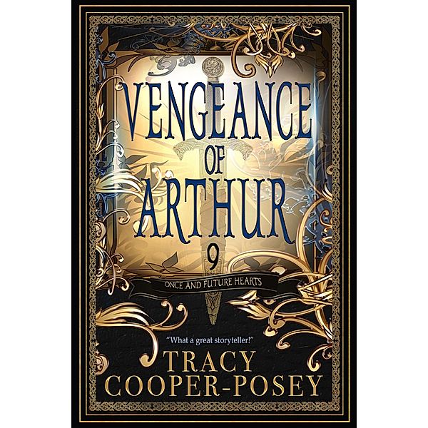 Vengeance of Arthur (Once and Future Hearts, #9) / Once and Future Hearts, Tracy Cooper-Posey