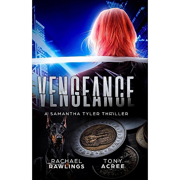 Vengeance (Samantha Tyler Thrillers, #1), Rachael Rawlings, Tony Acree