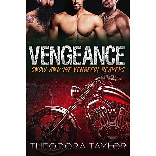 Vengeance: Snow and the Vengeful Reapers (Ruthless MC, #4) / Ruthless MC, Theodora Taylor