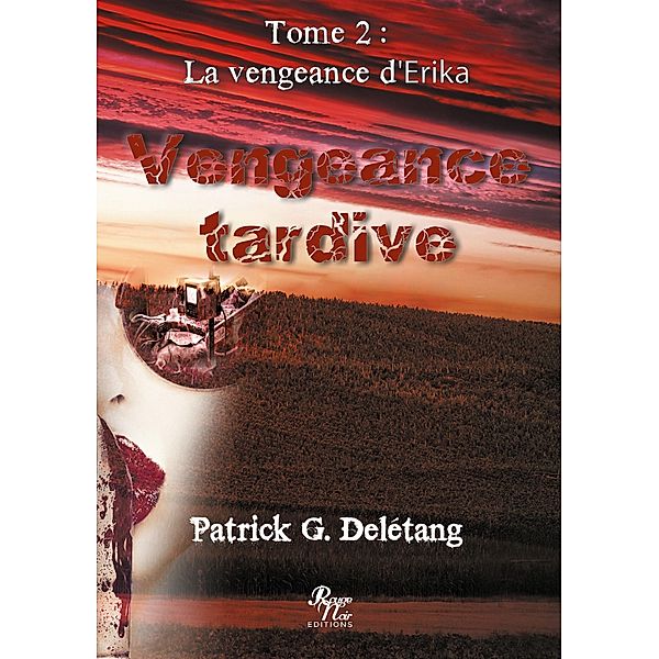 Vengeance tardiveTome 2, Patrick G. Deletang