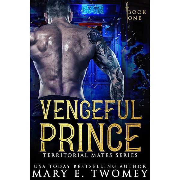 Vengeful Prince (Territorial Mates, #1) / Territorial Mates, Mary E. Twomey