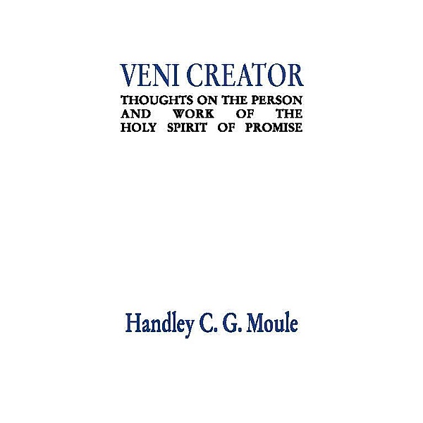 Veni Creator, Handley C. G. Moule