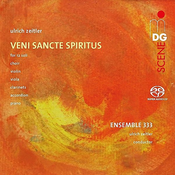 Veni Sancte Spiritus/Für 12 Soli,Chor+Instrum., Ulrich Zeitler, Ensemble 333