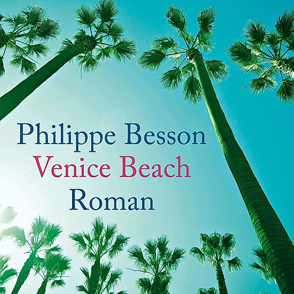 Venice Beach, 4 Audio-CDs + 1 MP3-CD, Philippe Besson