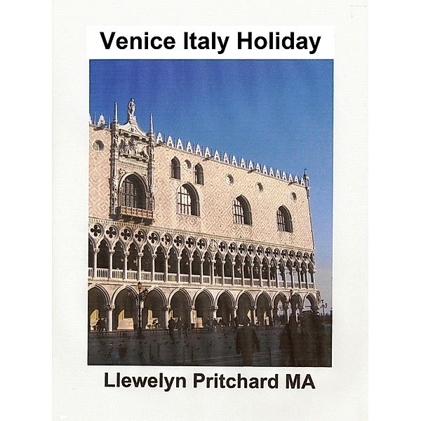 Venice Italy Holiday / Llewelyn Pritchard, Llewelyn Pritchard