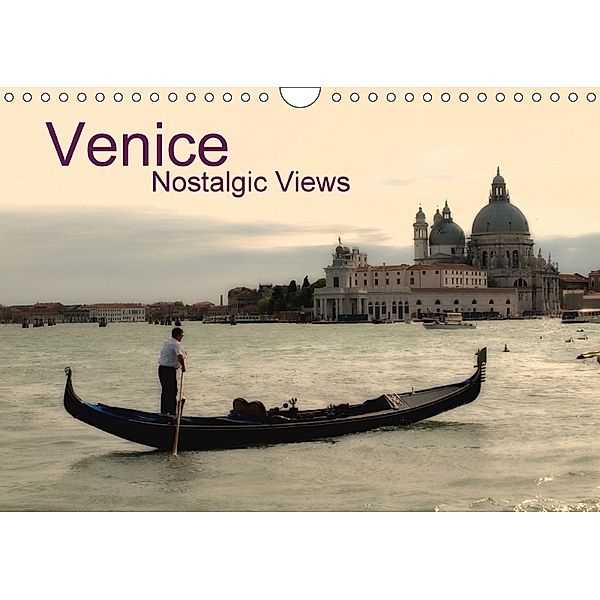 Venice Nostalgic Views (Wall Calendar 2018 DIN A4 Landscape), Walter J. Richtsteig