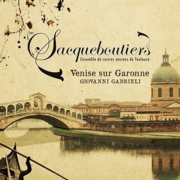 Venise Sur Garonne, Canguilhem, Canihac, Les Sacqueboutiers De Toulouse