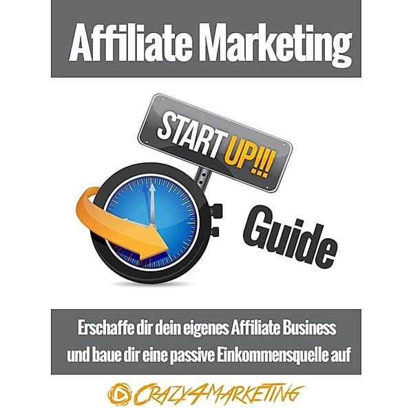 Venmans, K: Affiliate Marketing Start-UP! Guide, Alina Lohmann, Kevin Venmans