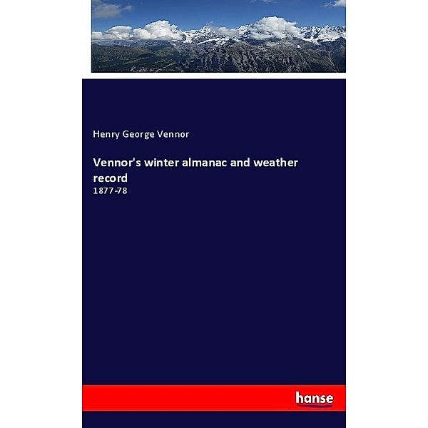 Vennor's winter almanac and weather record, Henry George Vennor