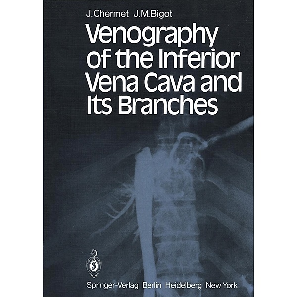 Venography of the Inferior Vena Cava and Its Branches, J. Chermet, J. M. Bigot
