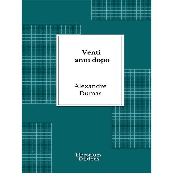 Venti anni dopo, Alexandre Dumas