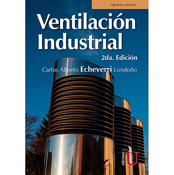 Ventilación industrial 2ª Edición, Carlos Alberto Echeverri Londoño