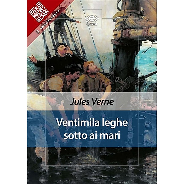 Ventimila leghe sotto ai mari / Liber Liber, Jules Verne