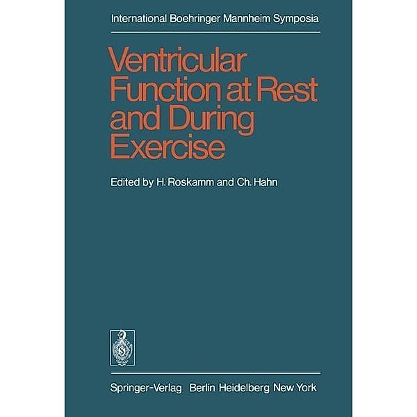 Ventricular Function at Rest and During Exercise / Ventrikelfunktion in Ruhe und während Belastung / International Boehringer Mannheim Symposia
