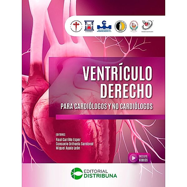 Ventrículo Derecho para Cardiólogos y no Cardiólogos, Raul Carrillo Esper, Consuelo Orihuela Sandoval, Miguel Ayala León