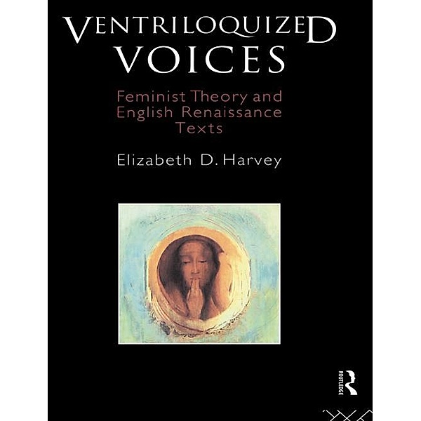 Ventriloquized Voices, Elizabeth D. Harvey