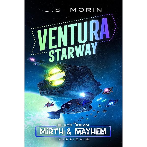 Ventura Starway (Black Ocean: Mirth & Mayhem, #6) / Black Ocean: Mirth & Mayhem, J. S. Morin