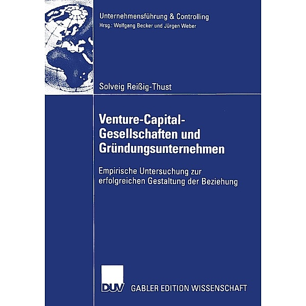 Venture-Capital-Gesellschaften und Gründungsunternehmen / Unternehmensführung & Controlling, Solveig Reißig-Thust