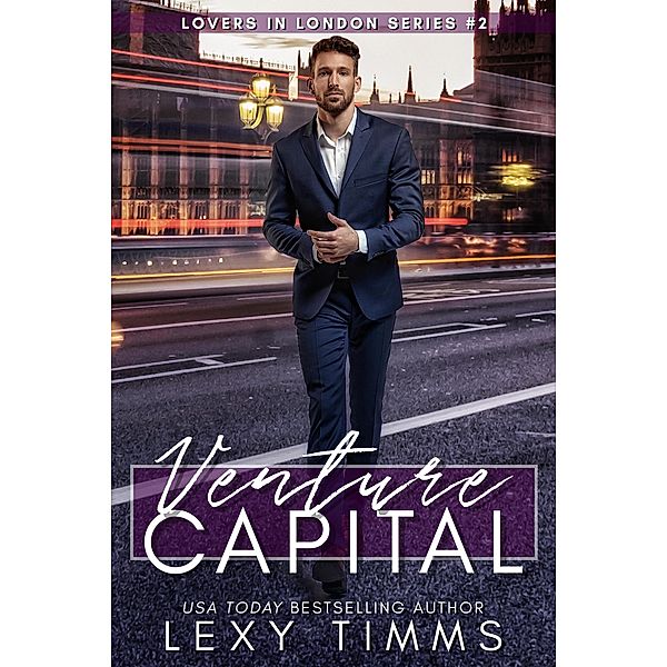Venture Capital (Lovers in London Series, #2) / Lovers in London Series, Lexy Timms