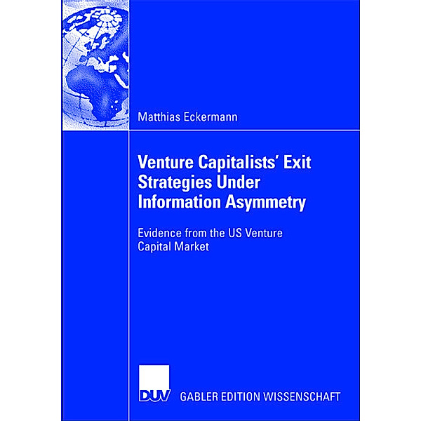 Venture Capitalists Exit Strategies under Information Asymmetry, Matthias Eckermann