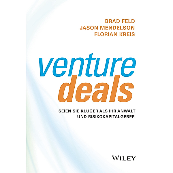 Venture Deals, Brad Feld, Jason Mendelson, Florian Kreis