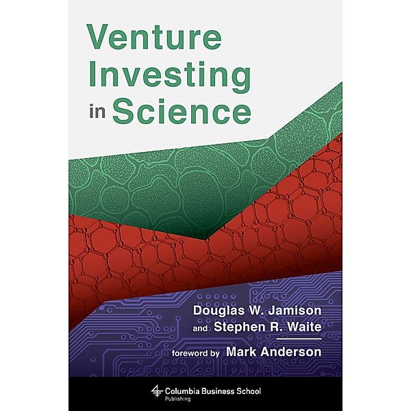 Venture Investing in Science, Douglas Jamison, Stephen Waite