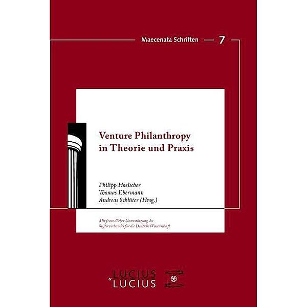 Venture Philanthropy in Theorie und Praxis / Maecenata Schriften Bd.7