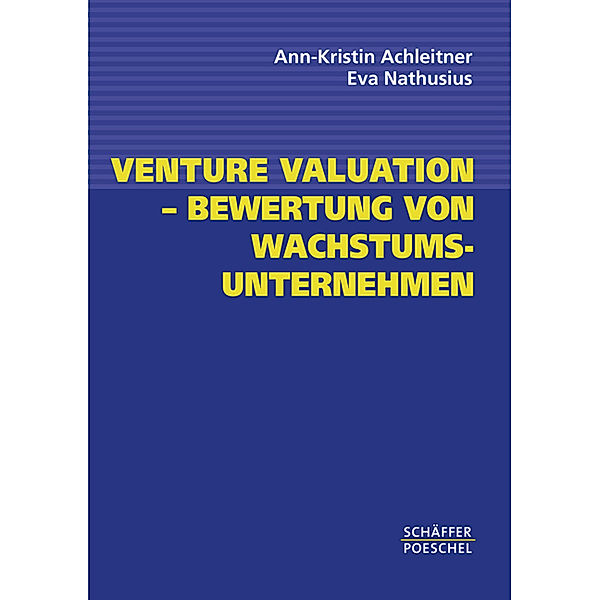 Venture Valuation - Bewertung von Wachstumsunternehmen, Ann-Kristin Achleitner, Eva Nathusius