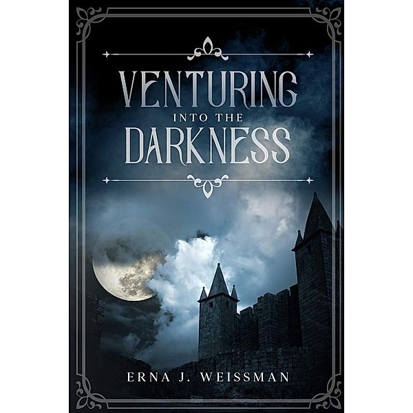 Venturing into the Darkness, Erna J. Weissman