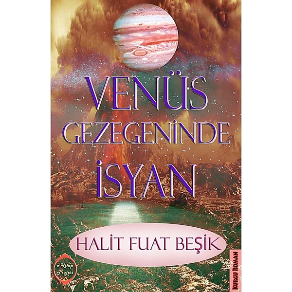 Venüs Gezegeninde Isyan, Halit Fuat Besik