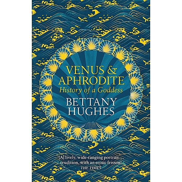 Venus and Aphrodite, Bettany Hughes