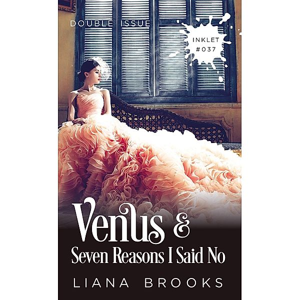 Venus and Seven Reasons I Said No (Double Issue) / Inklet, Liana Brooks