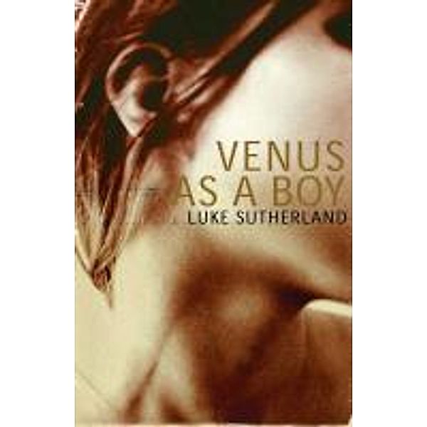Venus as a Boy, Luke Sutherland