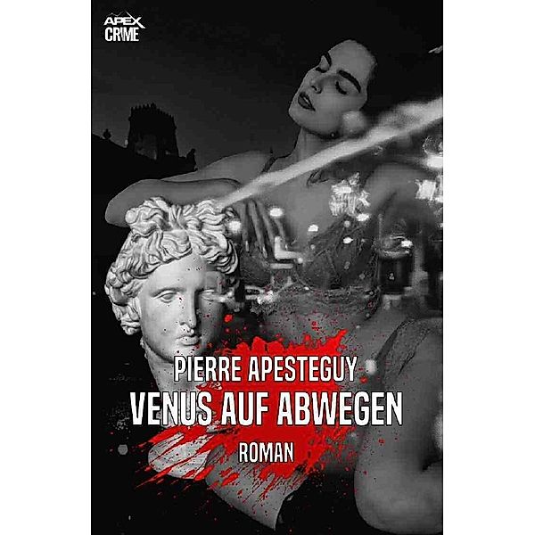 VENUS AUF ABWEGEN, Pierre Apesteguy