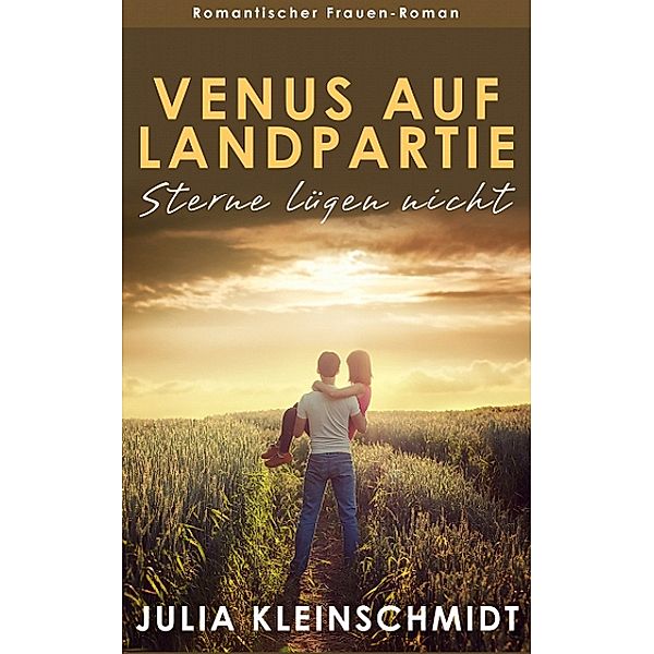 Venus auf Landpartie: Sterne lügen nicht, Julia Kleinschmidt