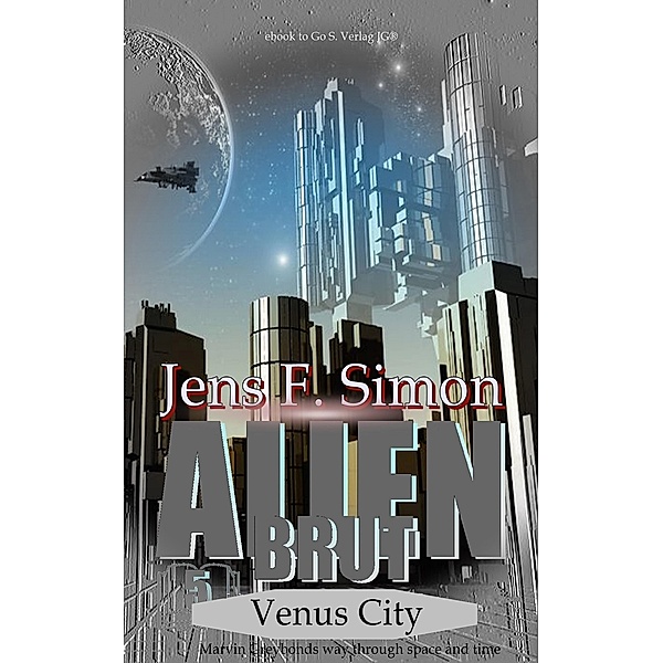Venus City (Alien Brut 5), Jens Frank Simon