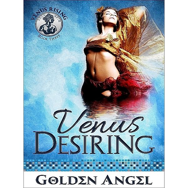 Venus Desiring, Golden Angel