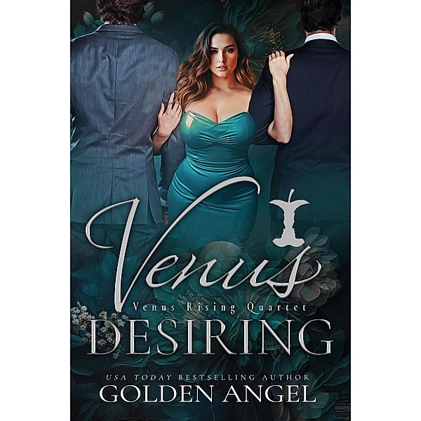 Venus Desiring (Venus Rising Quartet, #3) / Venus Rising Quartet, Golden Angel