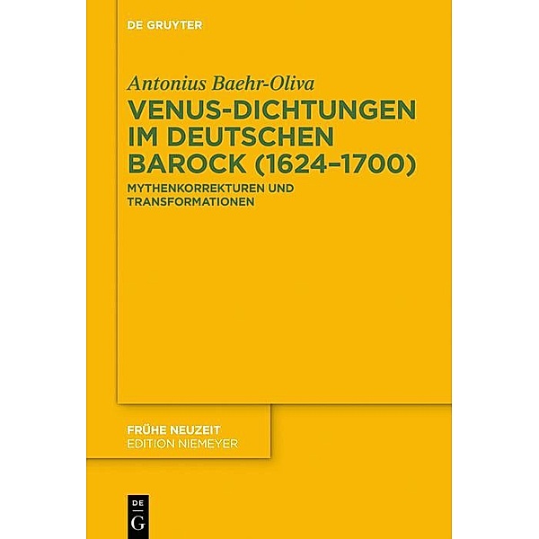 Venus-Dichtungen im deutschen Barock (1624-1700) / Frühe Neuzeit Bd.236, Antonius Baehr-Oliva