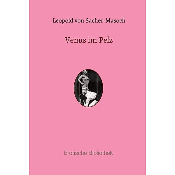 Venus im Pelz, Leopold von Sacher-Masoch