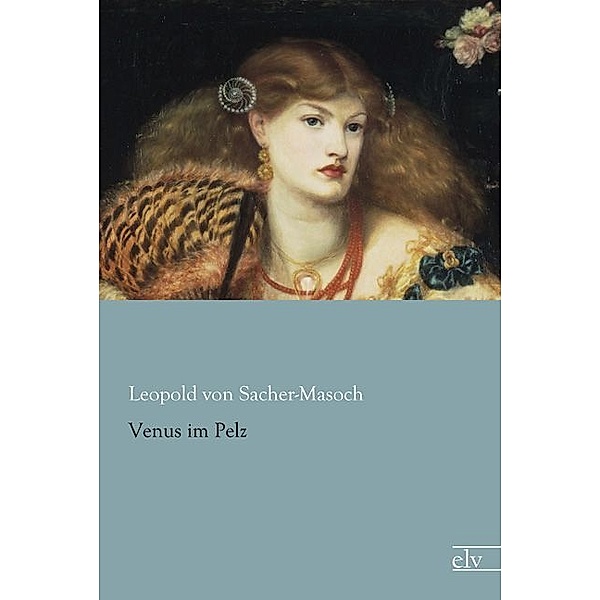 Venus im Pelz, Leopold von Sacher-Masoch