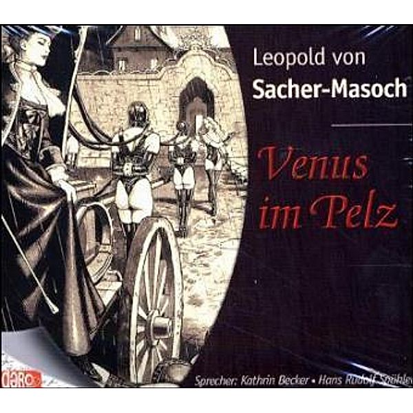 Venus im Pelz, 4 Audio-CDs, Leopold von Sacher-Masoch