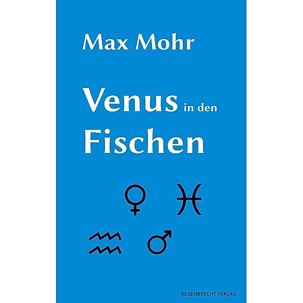 Venus in den Fischen, Max Mohr
