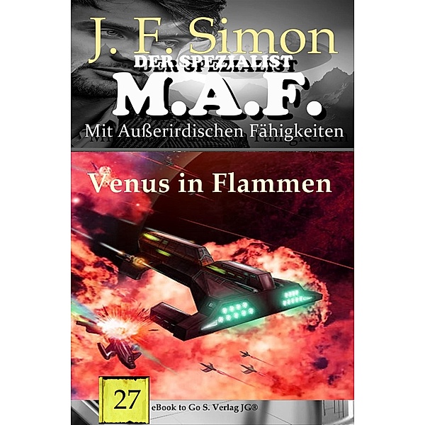 Venus in Flammen (Der Spezialist M.A.F. 27), J. F. Simon