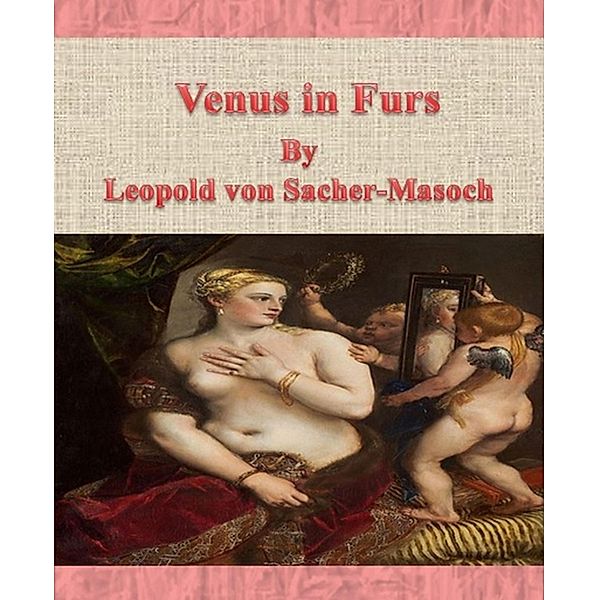 Venus in Furs, Leopold von Sacher-Masoch